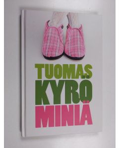 Kirjailijan Tuomas Kyrö käytetty kirja Miniä