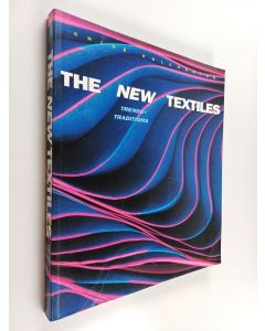 Kirjailijan Chloë Colchester käytetty kirja New textiles : trends and traditions