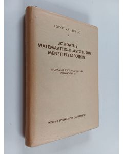Kirjailijan Toivo Vahervuo käytetty kirja Johdatus matemaattis-tilastollisiin menettelytapoihin - etupäässä psykologeille ja pedagogeille