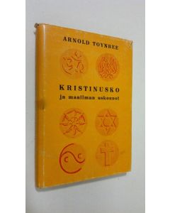 Kirjailijan Arnold J Toynbee käytetty kirja Kristinusko ja maailman uskonnot