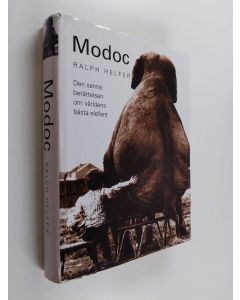 Kirjailijan Ralph Helfer käytetty kirja Modoc : Den sanna berättelsen om världens bästa elefant