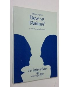 Kirjailijan Adriano Segatori käytetty kirja Dove va l'Anima?