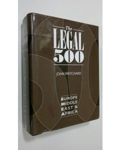 Kirjailijan John Pritchard käytetty kirja The Legal 500 : Europe, Middle East and Africa (2006)