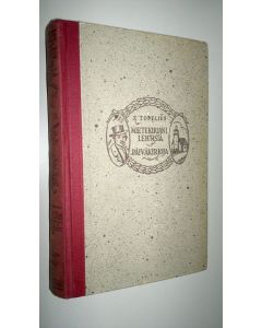 Kirjailijan Z. Topelius käytetty kirja Kootut teokset 13, Mietekirjani lehtisiä, 6 p ; Päiväkirjoja 1837-1840