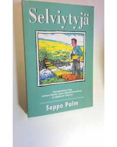 Kirjailijan Seppo Palm käytetty kirja Selviytyjä