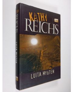Kirjailijan Kathy Reichs käytetty kirja Luita myöten