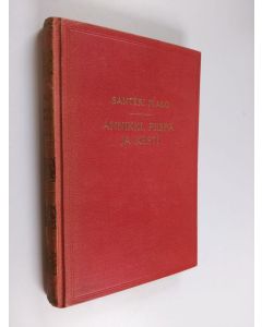 Kirjailijan Santeri Ivalo käytetty kirja Annikki, piispa ja kesti : keskiajan kuvia