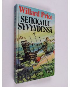 Kirjailijan Willard Price käytetty kirja Seikkailu syvyydessä