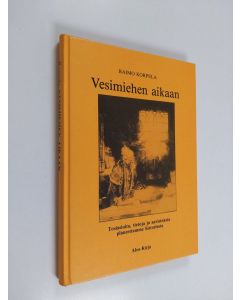 Kirjailijan Raimo Korpela käytetty kirja Vesimiehen aikaan : Tosiasioita, tietoja ja aavistuksia planeettamme historiasta