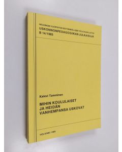 Kirjailijan Kalevi Tamminen käytetty kirja Mihin koululaiset ja heidän vanhempansa uskovat
