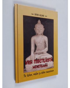 Kirjailijan Peter Kelder käytetty kirja Viisi tiibetiläistä menetelmää : tie kehon, mielen ja sielun tasapainoon