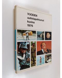 käytetty kirja Vuoden uutistapahtumat kuvina 1976