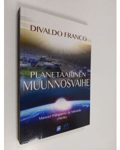 Kirjailijan Divaldo Franco käytetty kirja Planetaarinen muunnosvaihe