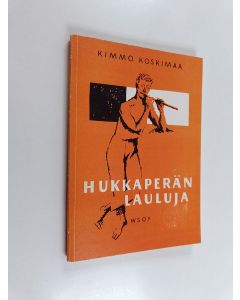 Kirjailijan Kimmo Koskimaa käytetty kirja Hukkaperän lauluja