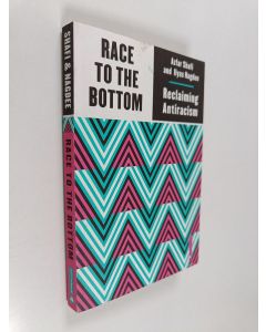 Kirjailijan Ilyas Nagdee & Azfar Shafi käytetty kirja Race to the Bottom - Reclaiming Antiracism