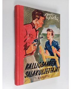 Kirjailijan A. Tiera käytetty kirja Kalliosaaren salakuljettajat