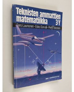 käytetty kirja Teknisten ammattien matematiikka, 3Y - Insinöörikoulutukseen