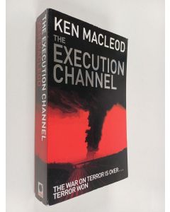 Kirjailijan Ken MacLeod käytetty kirja The Execution Channel