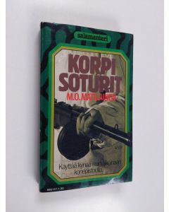 Kirjailijan Mikko Olavi Matilainen käytetty kirja Korpisoturit : muistelmia JR 8:n sotilaiden vaiheista sodassa 1941-44
