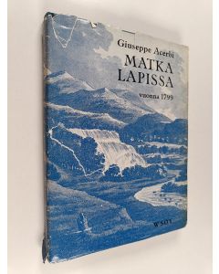 Kirjailijan Giuseppe Acerbi käytetty kirja Matka Lapissa vuonna 1799
