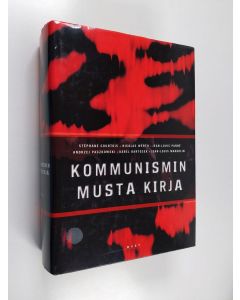 Kirjailijan Stephane ym. Courtois käytetty kirja Kommunismin musta kirja : rikokset, terrori, sorto