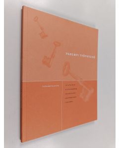 käytetty kirja Parempi työyhteisö : avaimia kehittämiseen