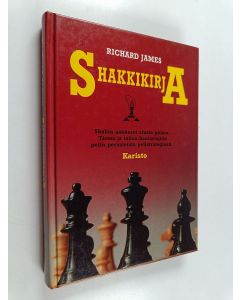 Kirjailijan Richard James käytetty kirja Shakkikirja : shakin aakkoset alusta pitäen