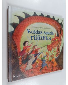 Kirjailijan Christina Björk käytetty kirja Kuidas saada rüütliks