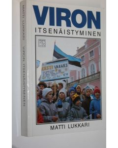 Kirjailijan Matti Lukkari käytetty kirja Viron itsenäistyminen (signeerattu) : kerran me voitamme kuitenkin