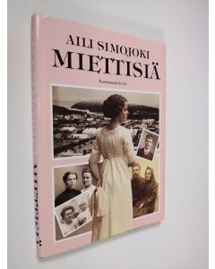 Kirjailijan Aili Simojoki käytetty kirja Miettisiä (ERINOMAINEN)