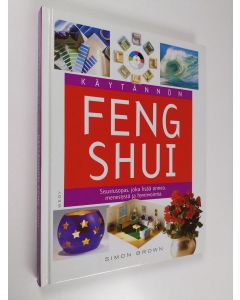 Kirjailijan Simon Brown käytetty kirja Käytännön feng shui