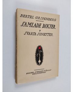 Kirjailijan Bertel Gripenberg käytetty kirja Svarta sonetter - Samlade dikter 5