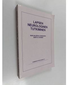 Kirjailijan Marjaleena Koskiniemi & Märta Donner käytetty kirja Lapsen neurologinen tutkiminen