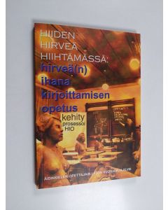 käytetty kirja Hiiden hirveä hiihtämässä : hirveä(n) ihana kirjoittamisen opetus