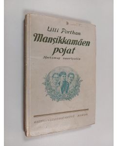 Kirjailijan Lilli Porthan käytetty kirja Mansikkamäen pojat : kertomus nuorisolle