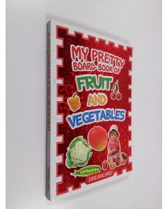 Kirjailijan Aman Chawla käytetty kirja My Pretty Board-book of Fruits and Vegetables