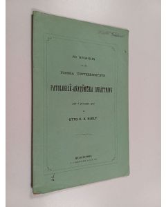 Kirjailijan Otto Edvard August Hjelt käytetty teos Vid invigningen af det finska universitetets patologisk-anatomiska inrättning den 4 oktober 1878