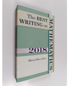 Kirjailijan Mircea Pitici käytetty kirja The Best Writing on Mathematics 2018 (ERINOMAINEN)