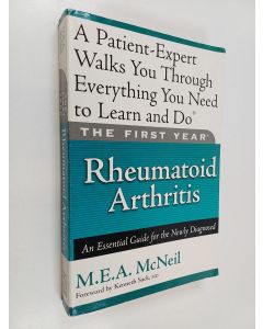 Kirjailijan M.E.A. McNeil käytetty kirja The First Year : Rheumatoid Arthritis - An Essential Guide for the Newly Diagnosed