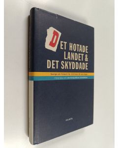 Kirjailijan Tapani Suominen käytetty kirja Det hotade landet och det skyddade : Sverige och Finland från 1500-talet till våra dagar : historiska och säkerhetspolitiska betraktelser