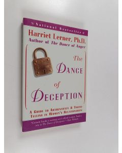 Kirjailijan Harriet Lerner käytetty kirja The Dance of Deception - A Guide to Authenticity and Truth-Telling in Women's Relationships