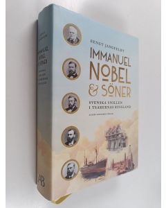 Kirjailijan Bengt Jangfeldt käytetty kirja Immanuel Nobel & söner : svenska snillen i tsarernas Ryssland