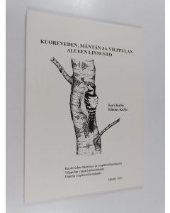 Kirjailijan Kimmo Kallio & Kari Kallio käytetty kirja Kuoreveden, Mäntän ja Vilppulan alueen linnusto