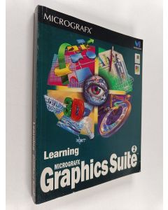 Kirjailijan Micrografx, Inc käytetty kirja Learning Micrografx Graphics Suite 2
