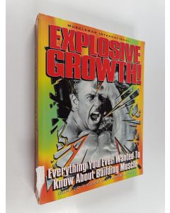 Kirjailijan Gerard Thorne & Phil Embleton käytetty kirja Explosive Growth! - Everything You Ever Wanted to Know about Building Muscle