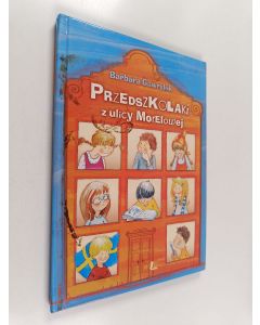 Kirjailijan Barbara Gawryluk & Anna Onichimowska käytetty kirja Przedszkolaki z ulicy Morelowej