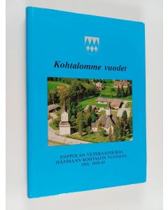 käytetty kirja Kohtalomme vuodet : Piippolan sotaveteraanikirja 1918, 1939-45