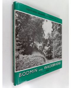 Kirjailijan Alan Wills käytetty kirja Southern Branch Line Special No.1 : Bodmin and Wadebridge, 1834-1978