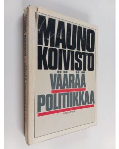 Kirjailijan Mauno Koivisto käytetty kirja Väärää politiikkaa