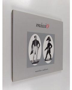 Kirjailijan Matti K. Mäkinen käytetty kirja MissiO